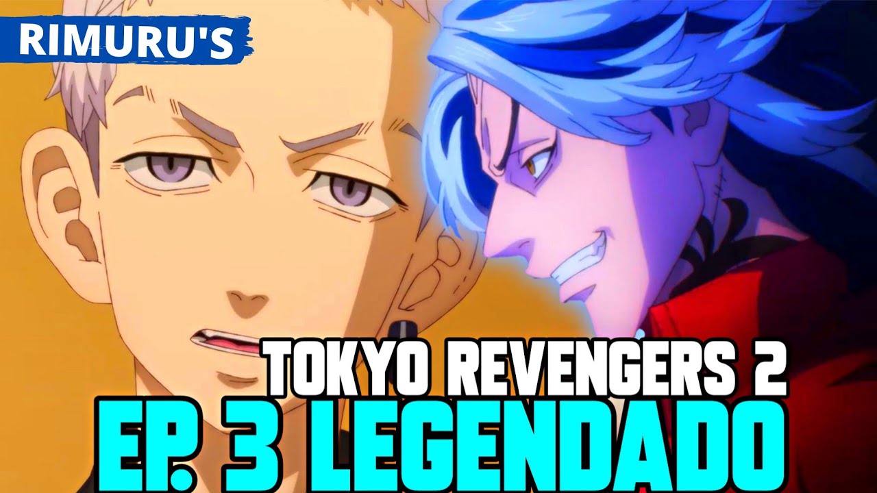 TOKYO REVENGERS 2 TEMPORADA EP 2 LEGENDADO PT-BR - DATA E HORA